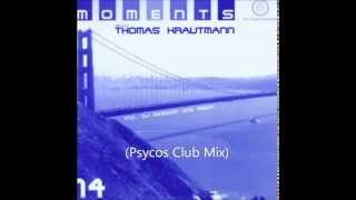 Dee Jay Thomas Krautmann - Moments (Psycos Club Mix)