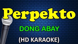 PERPEKTO - Dong Abay (HD Karaoke)
