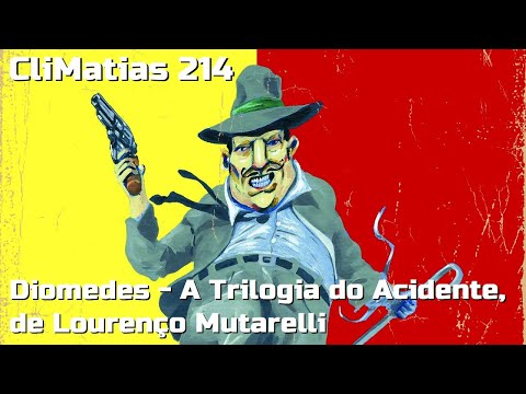 CliMatias #214: Diomedes - A Trilogia do Acidente, de Lourenço Mutarelli (16.10.2020)