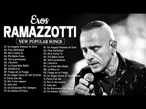 Eros Ramazzotti concerto 2023 - Il Meglio Di Eros Ramazzotti - 15 Migliori Canzoni Di Ramazzotti