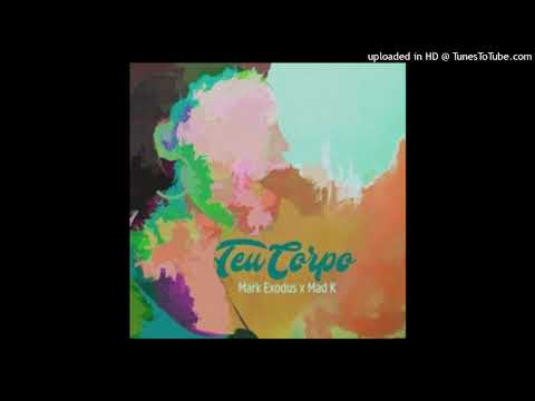 Mark Exodus & Mad K - Teu Corpo (2021)