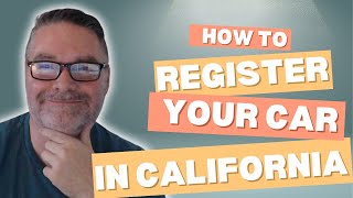 Register out of state car in California