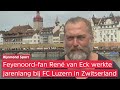Rotterdammer René van Eck is een held in Luzern: 'Maar Feyenoord blijft mijn club'