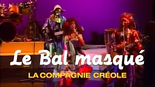 La Compagnie Créole - Le bal masqué (Clip officiel)