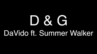 DaVido ft. Summer Walker - D & G [Lyrics]
