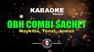 Download lagu OBH COMBI SACHET - Naykilla, Tenxi, Jemsii [Karaoke Version] mp3
