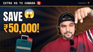 How to Bring EXTRA KG to Canada Without Paying More! 😱🇨🇦 | 2026 Student