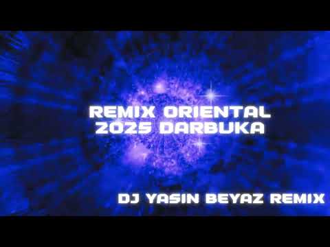 Dj Yasin Beyaz - REMIX ORIENTAL 2025 DARBUKA