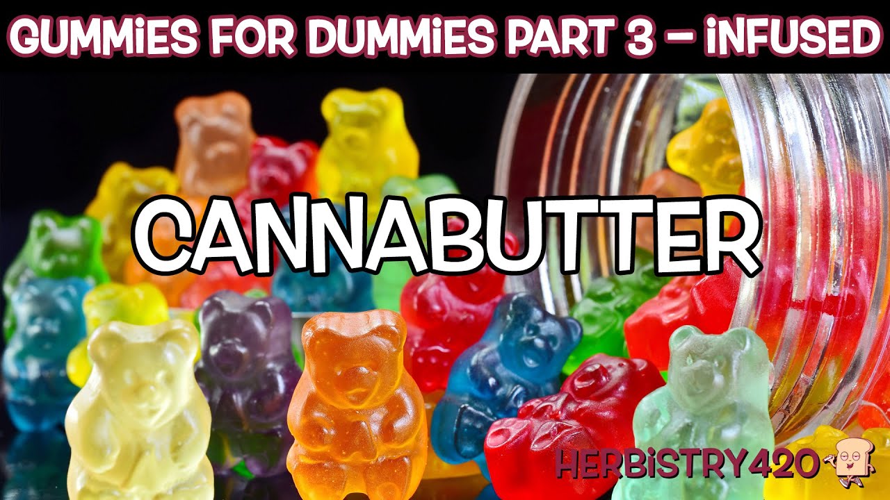 Gummies for Dummies CannaButter Part 3 – How to Make Cannabutter Gummies