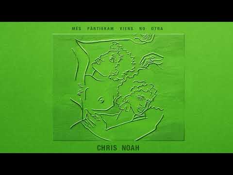 Chris Noah - Mēs Pārtiekam Viens No Otra