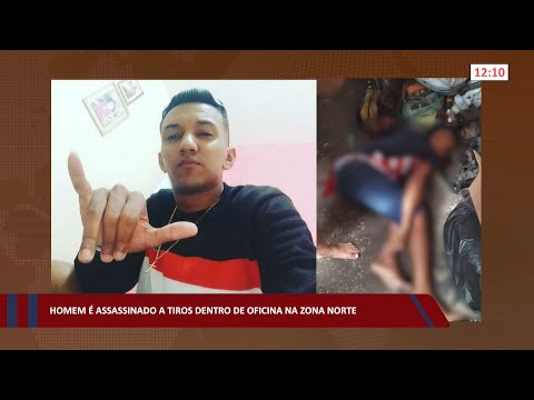 Homem é assassinado a tiros dentro de oficina na zona norte 21 07 2022
