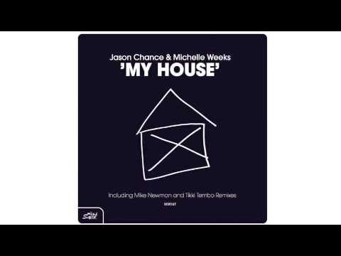 Jason Chance feat. Michelle Weeks - My House (Tikki Tembo Remix)