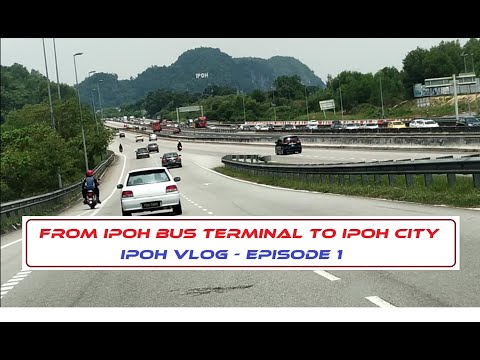 Do Terminal Rodoviário de Ipoh ao MU Hotel, Ipoh City - Perak. IPOH VLOG - Episódio 1