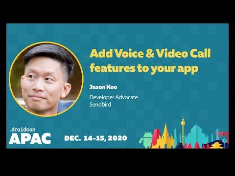 DroidCon APAC 2020 - Add Voice & Video to your Android App