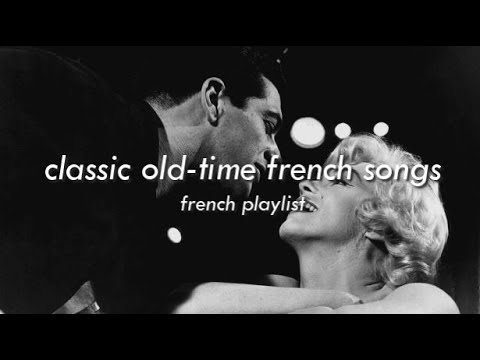 [𝐜𝐥𝐚𝐬𝐬𝐢𝐜 𝐟𝐫𝐞𝐧𝐜𝐡 𝐩𝐥𝐚𝐲𝐥𝐢𝐬𝐭] oldies but goldies | famous old french songs