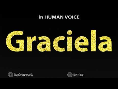 How To Pronounce Graciela