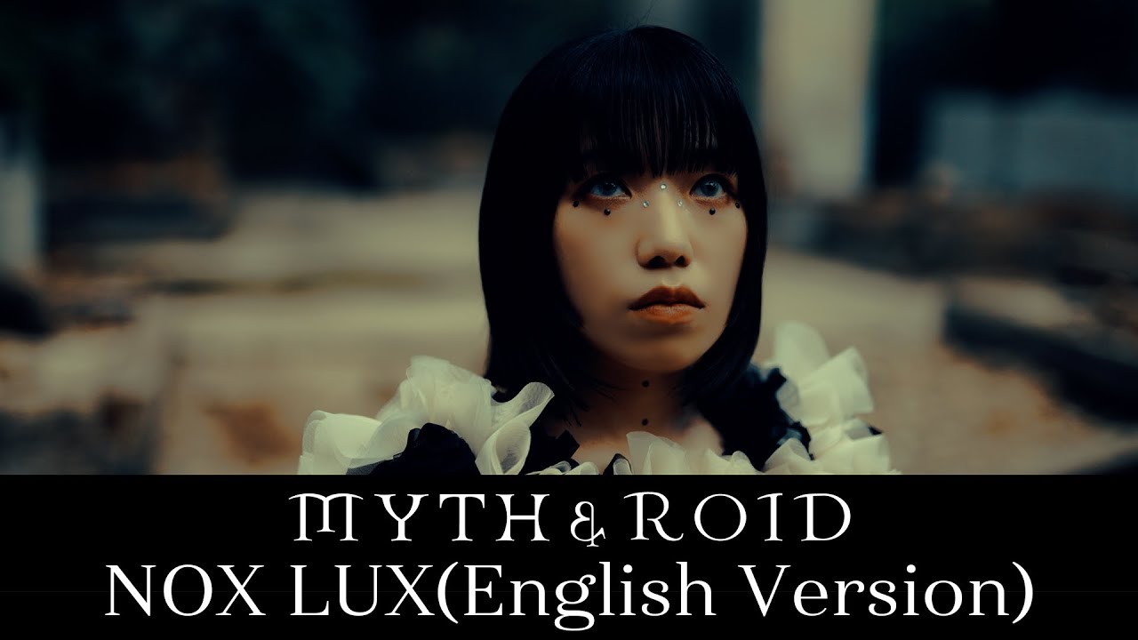 MYTH & ROID「NOX LUX」(English Version) MV / Ending Theme From TV Series “Re:ZERO  3rd Season”