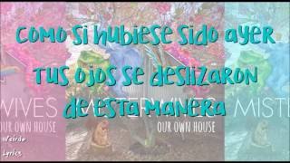 &quot;Our Own House&quot;- MISTERWIVES (Lyrics Sub español)