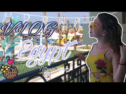 VLOG от Ксюши🏖||Египет Отель TITANIC ROYAL🍍