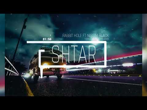 SHTAR להקת שטר - Rabbit Hole (Yehuda Zeytim RMX) ft Nissim Black