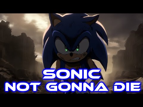 Sonic - Not Gonna Die [With Lyrics]