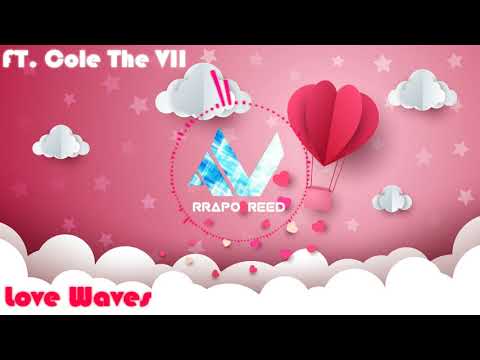 Rrapo Reed - Love Waves (Ft. Cole VII) [Ballin Like Bippen]