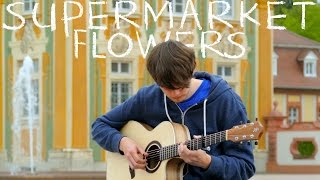 Supermarket Flowers - Ed Sheeran - Fingerstyle Guitar Cover