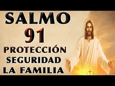SALMO 91 ORACIÓN OF PROTECCIÓN PARA FAMILIA SAFETY 2024