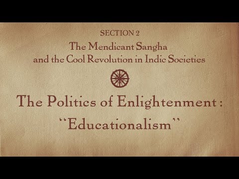MOOC BUDDHA1x | 2.8.2 The Politics of Enlightenment: “Educationalism”