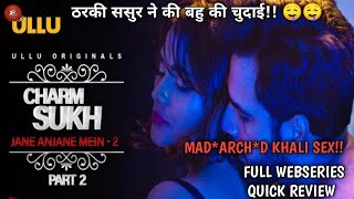 Charmsukh Jane Anjane Mein 2 Webseries review | Part 2| Ullu App New Webseries |By Webseriesfever
