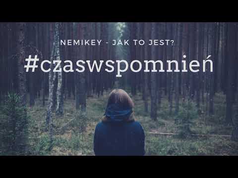 Nemikey - Jak to jest?    #czaswspomnień