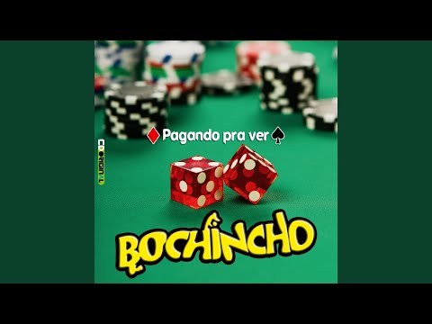 Eu Vou Pagar Pra Ver - Bochincho