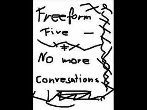 Freeform Five - No More Conversations