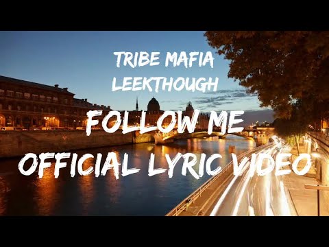 Tribe Mafia X LeekThough - Follow Me (Official Lyric Video)
