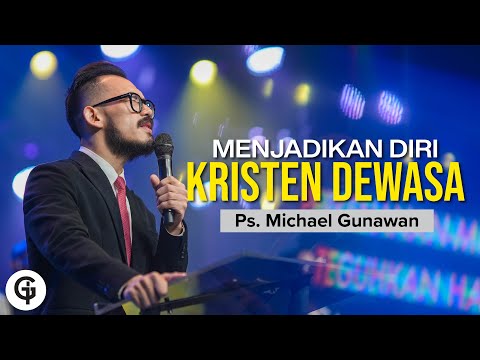 Menjadi Kristen Dewasa | Membangun Manusia Rohani Part 1 | Khotbah Ps. Michael Gunawan