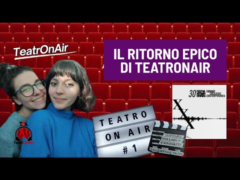 Il ritorno EPICO di TeatrOnAir: quando, dove, come e soprattutto perché?!
