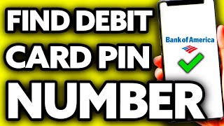 How To Find Your Pin Number for Debit Card Bank of America ??