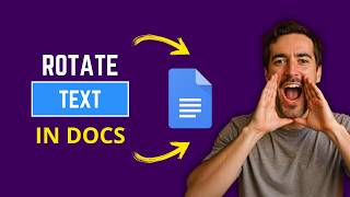 How To Rotate Text in Google Docs (QUICK Way)