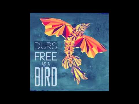 Durs - Free As a Bird (Official Audio)