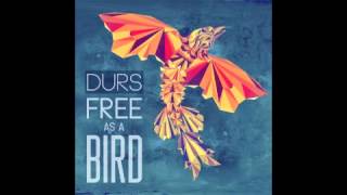 Durs - Free As a Bird (Official Audio)