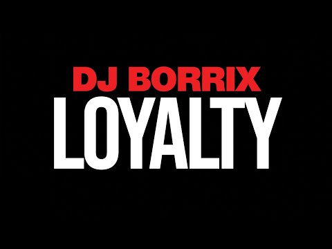 DJ Borrix – Loyalty (Official Audio, 2019)