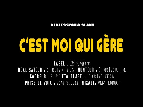 Dj BlessYou & Slany - C'est moi qui gère (Clip Officiel)