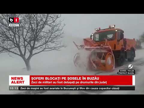 ȘOFERI BLOCAȚI PE ȘOSELE ÎN BUZĂU_Știri B1_29 ian 2023