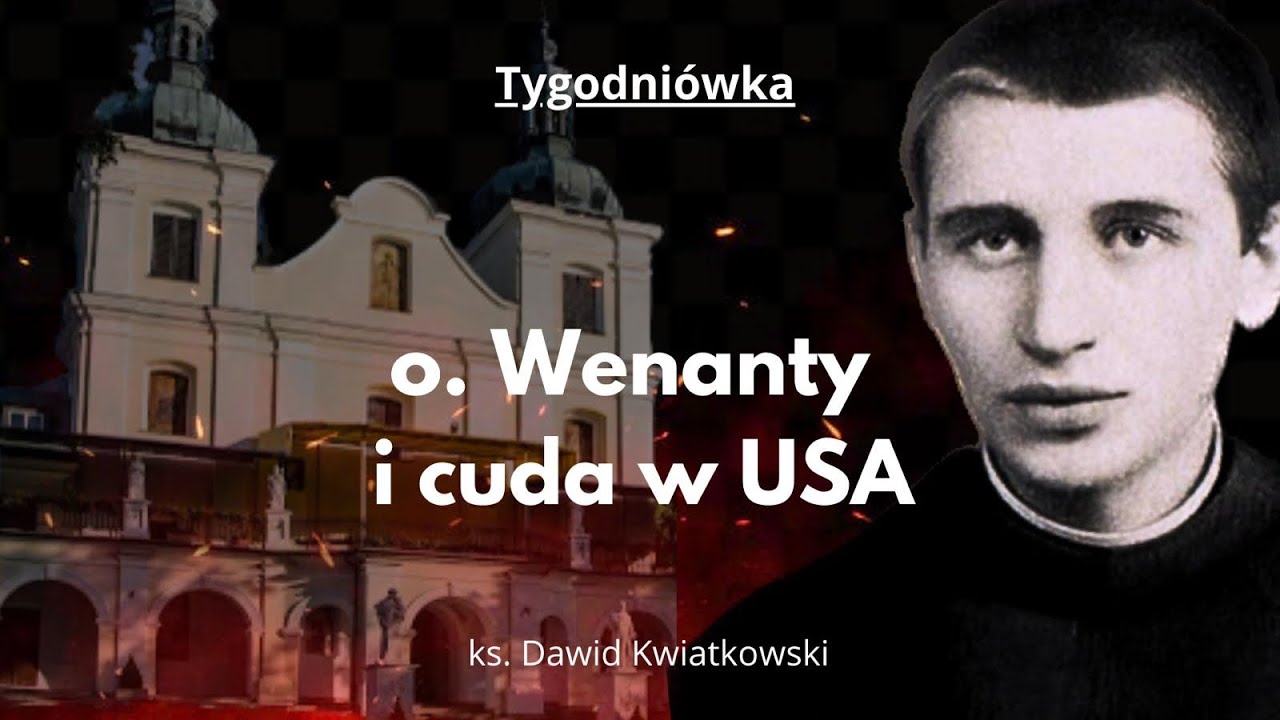 Takie cuda tylko z Ojcem Wenantym Katarzyńcem: Swiadectwo.
