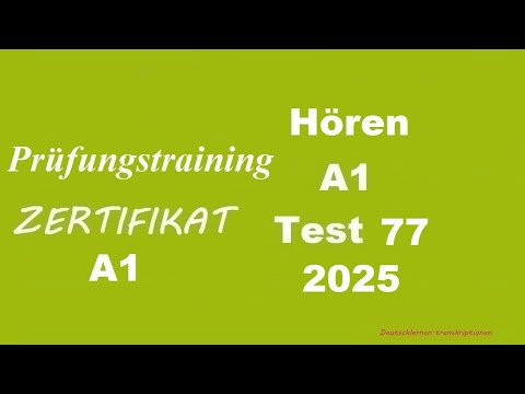 Prüfungstraining- Zertifikat A1- Hören - 2025 - Test 77.
