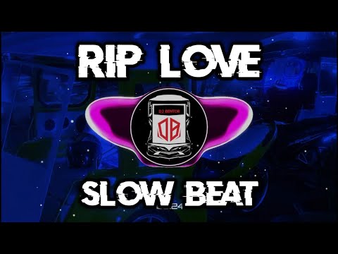 DJ RIP LOVE - FULL BASS🔥Slow Beat By Dj Bentor
