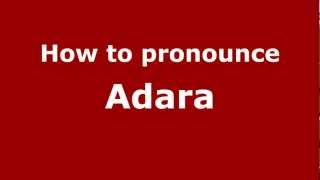 How to pronounce Adara