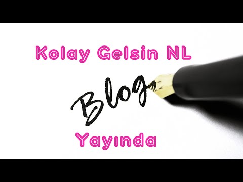 Kolay Gelsin NL Blog Yayında / Kolay Gelsin NL Blog is live