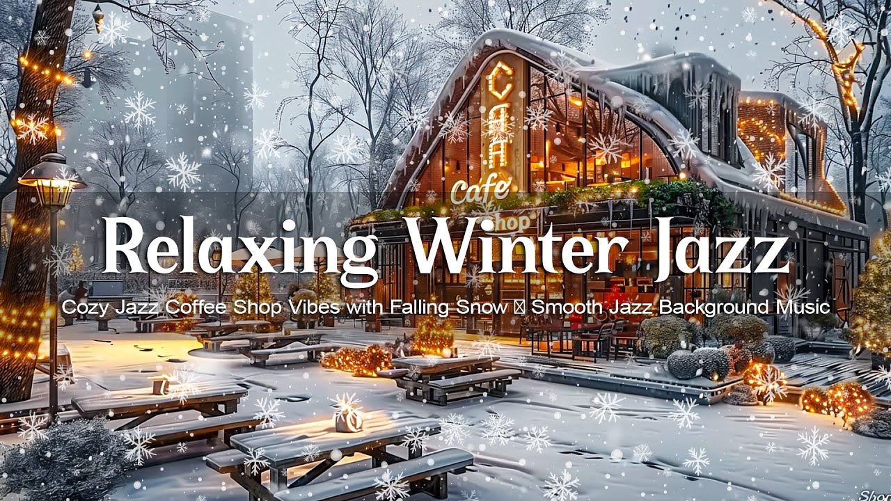 Relaxing Winter Jazz ❄️ Cozy Jazz Coffee Shop Vibes with Falling Snow ❄️Smooth Jazz Background Music
