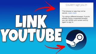 HOW TO LINK YOUR YOUTUBE VIDEOS TO STEAM PROFILE AND FIX SCURE BROSWER ERROR